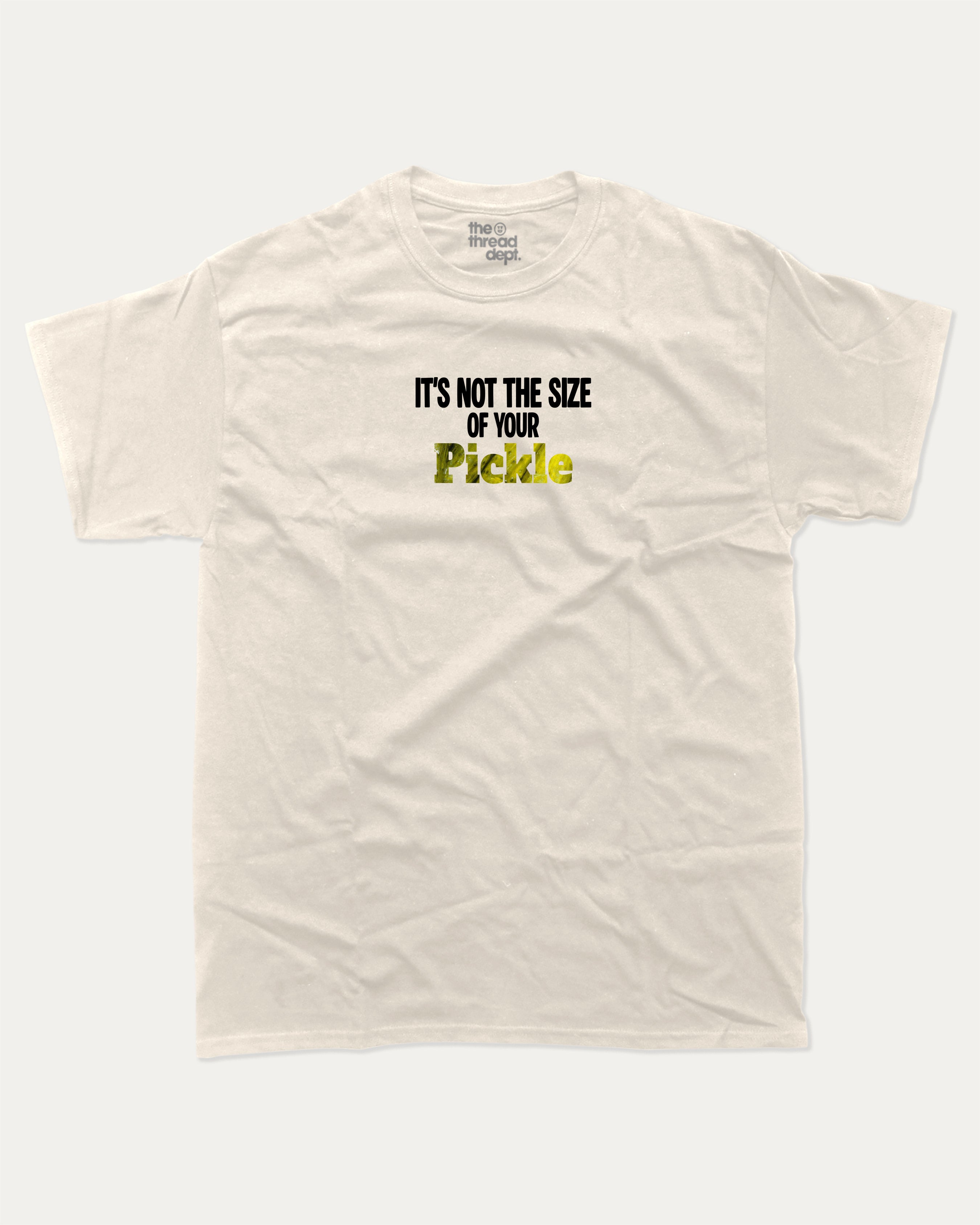 It's not the size of your pickle graphic tee with bold and humorous print, Pickle Lover Graphic T shirt, Perfect Gift for Pickle Lover,  funny and trendy graphic. Perfect for adults and gift-giving. Cream shirt.
