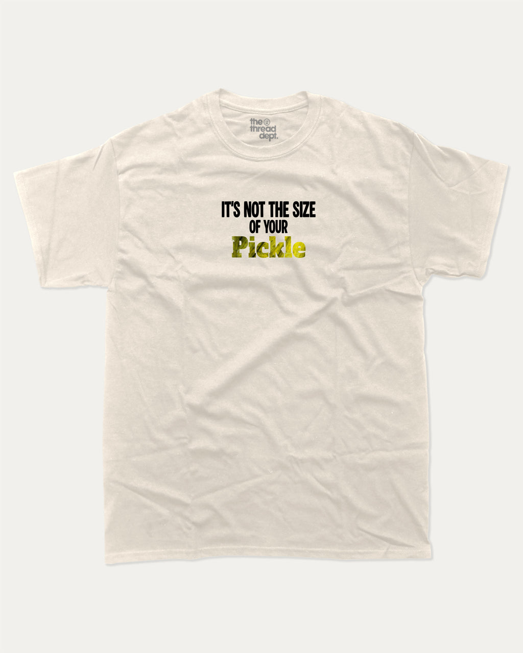 It's not the size of your pickle graphic tee with bold and humorous print, Pickle Lover Graphic T shirt, Perfect Gift for Pickle Lover,  funny and trendy graphic. Perfect for adults and gift-giving. Cream shirt.