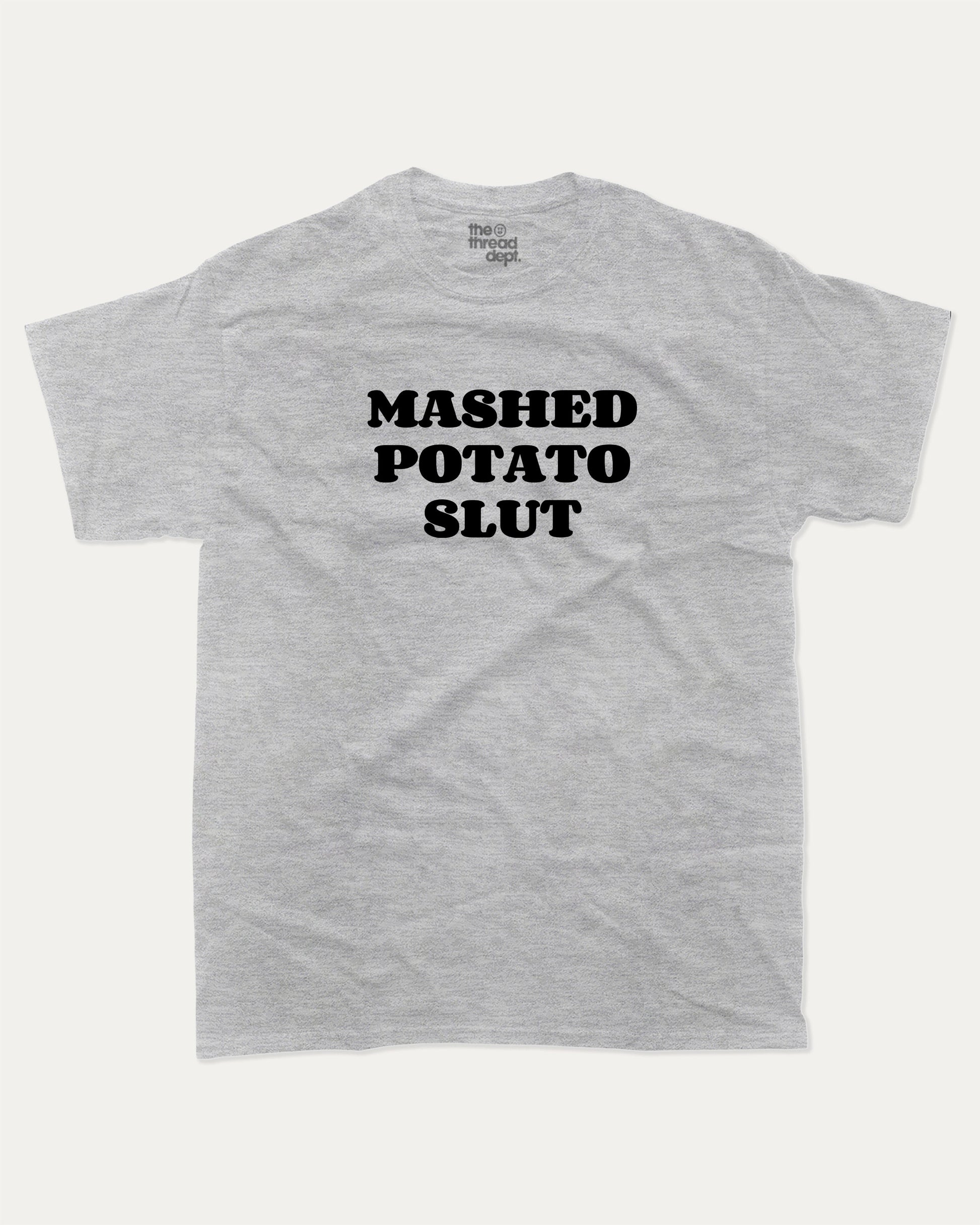 Mashed Potato Slut graphic tee with bold and humorous print, retro mashed potato graphic. Perfect for adults and gift-giving. Heather Grey shirt.