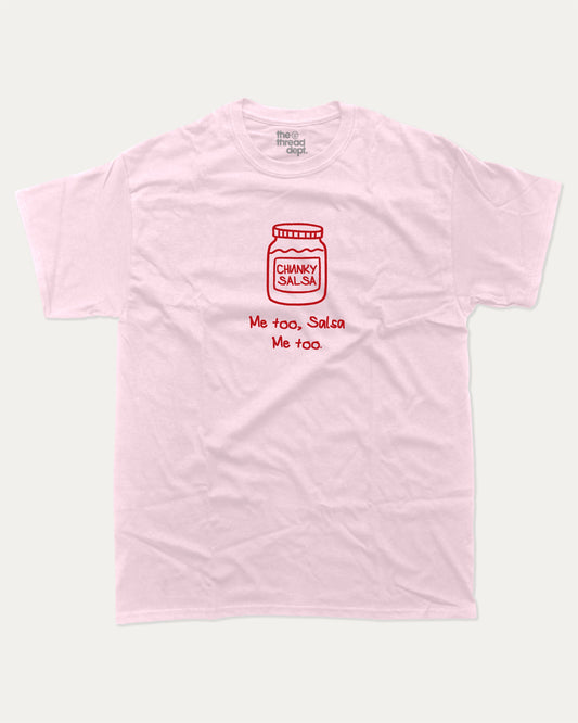 Me Too Salsa graphic t-shirt, Food Graphic T shirt, Funny Food T shirt, A must-have funny tee, trending meme shirt, unique gift idea. Pink.