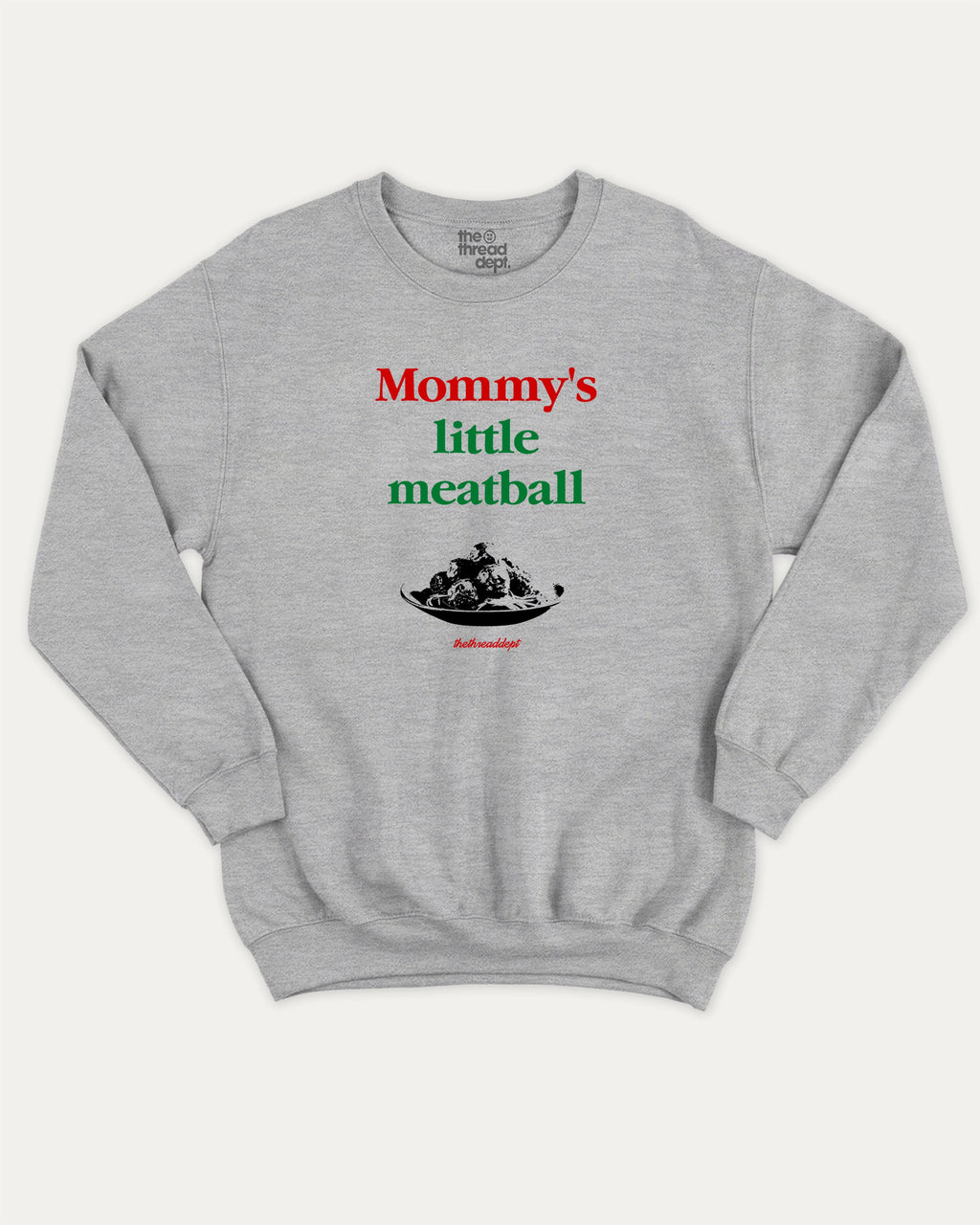 Mommy's Little Meatball graphic sweatshirt with bold and humorous print, warm and cozy graphic for everyday wear. Perfect for adults and gift-giving. Heather Grey pullover.