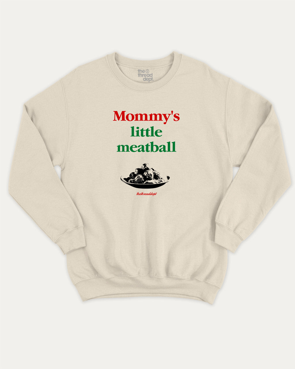 Mommy's Little Meatball graphic sweatshirt with bold and humorous print, warm and cozy graphic for everyday wear. Perfect for adults and gift-giving. Natural pullover.