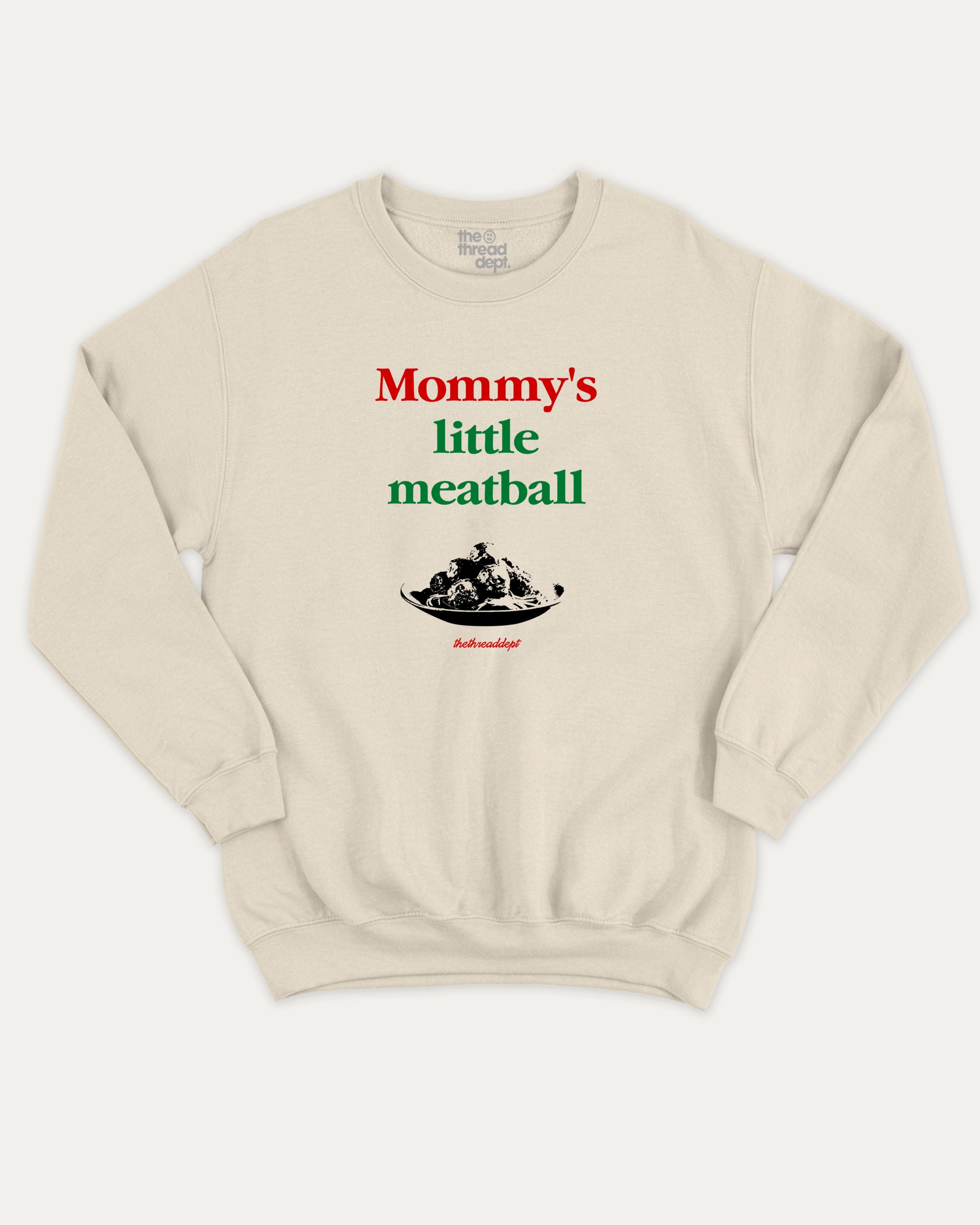 Mommy's Little Meatball graphic sweatshirt with bold and humorous print, warm and cozy graphic for everyday wear. Perfect for adults and gift-giving. Natural pullover.