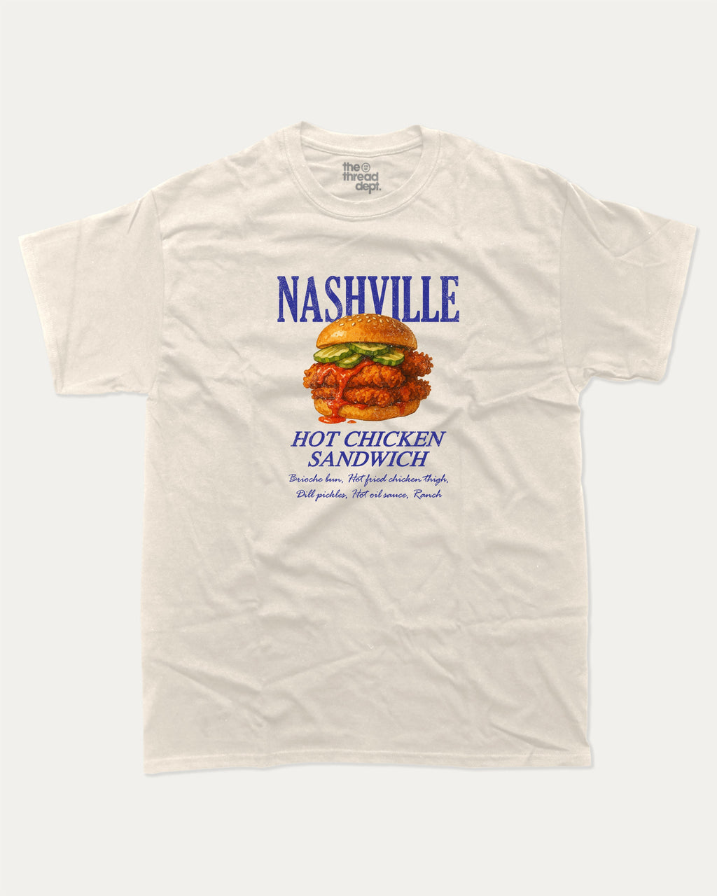 Nashville Hot Chicken Sandwich graphic t-shirt, Food Graphic T shirt,  A must-have funny tee, trending meme shirt, unique gift idea. Cream.