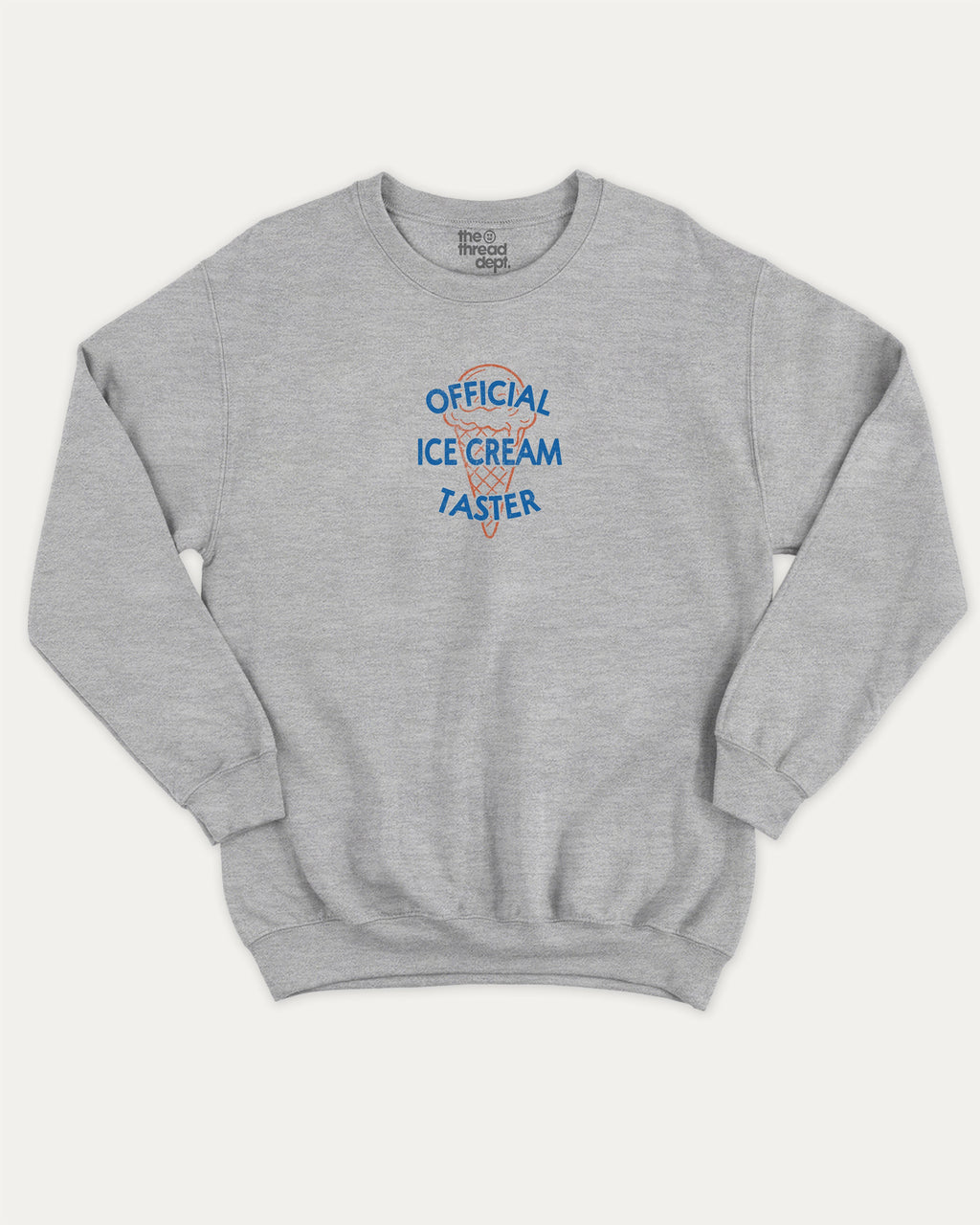 Official Ice Cream Taster graphic sweatshirt with bold and humorous print, warm and cozy graphic for everyday wear. Perfect for adults and gift-giving. Heather Grey pullover.