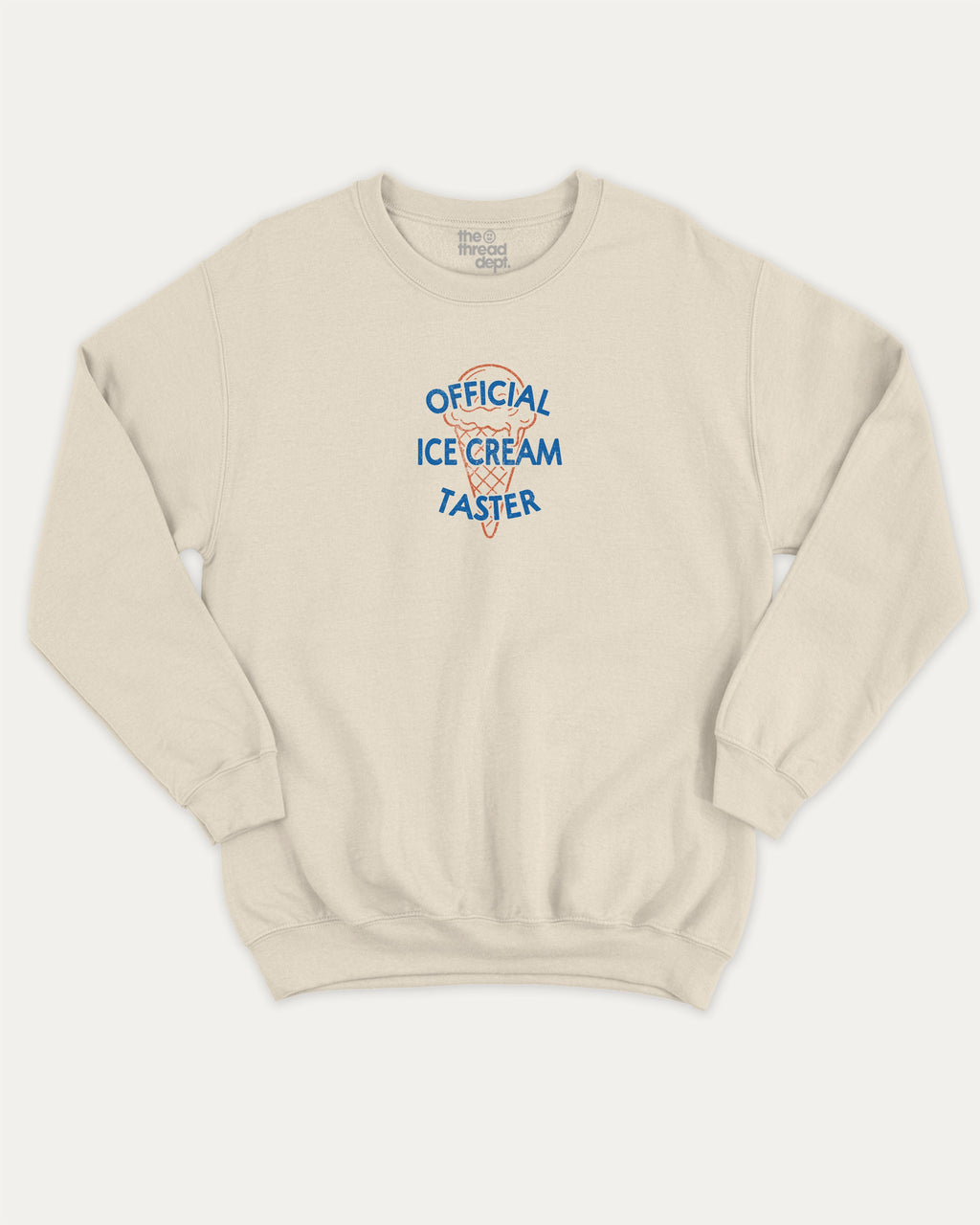 Official Ice Cream Taster graphic sweatshirt with bold and humorous print, warm and cozy graphic for everyday wear. Perfect for adults and gift-giving. Natural pullover.