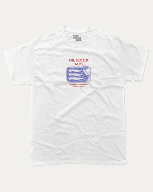 Oil Me Up Baby graphic t-shirt, Food Graphic T shirt, Funny Food T shirt, A must-have funny tee, trending meme shirt, unique gift idea. White.