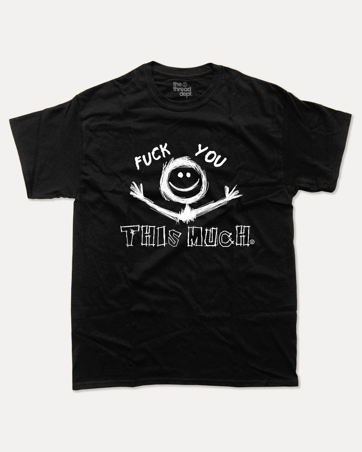 Fuck You This Much - Graphic Tee - TheThreadDept