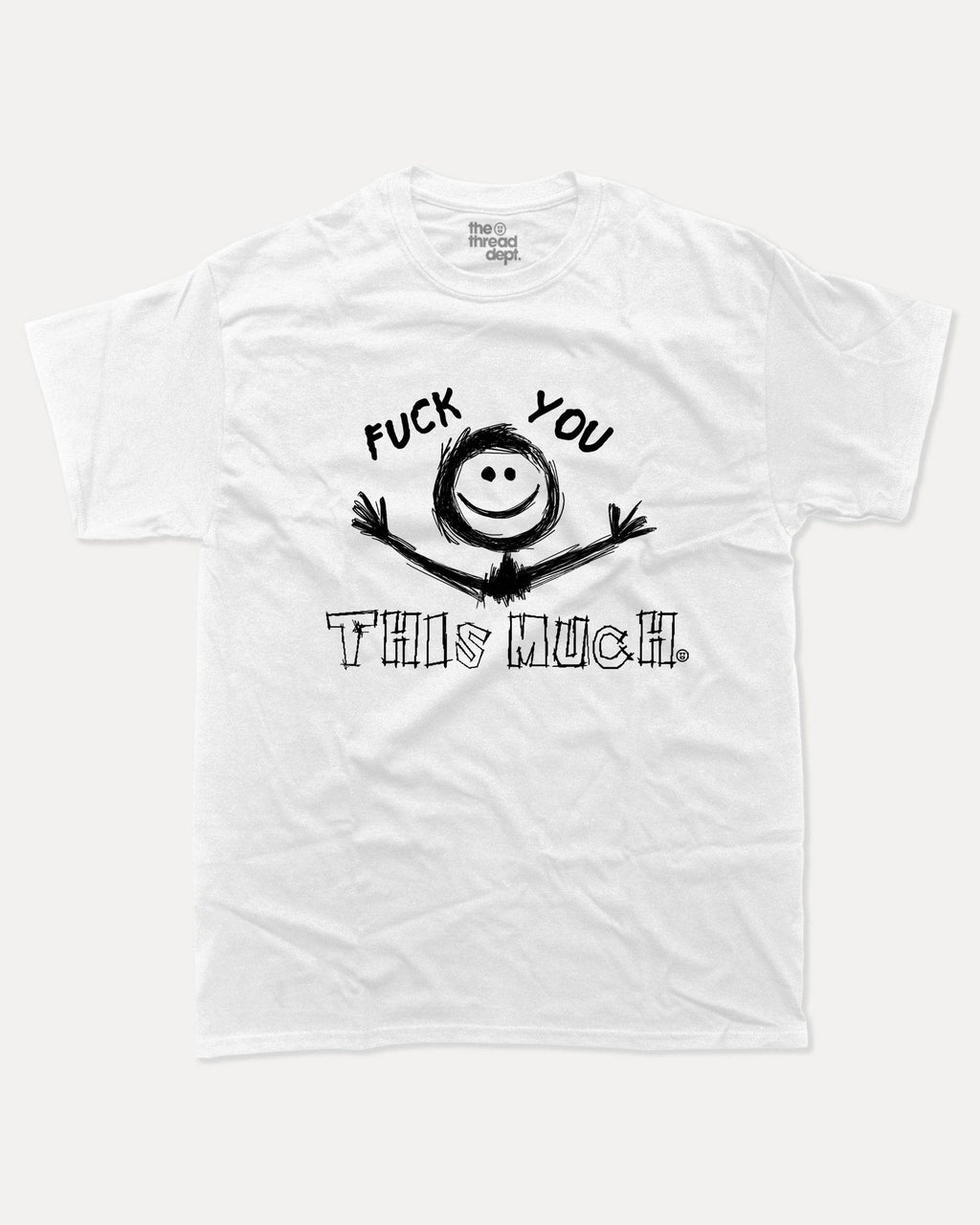 Fuck You This Much - Graphic Tee - TheThreadDept