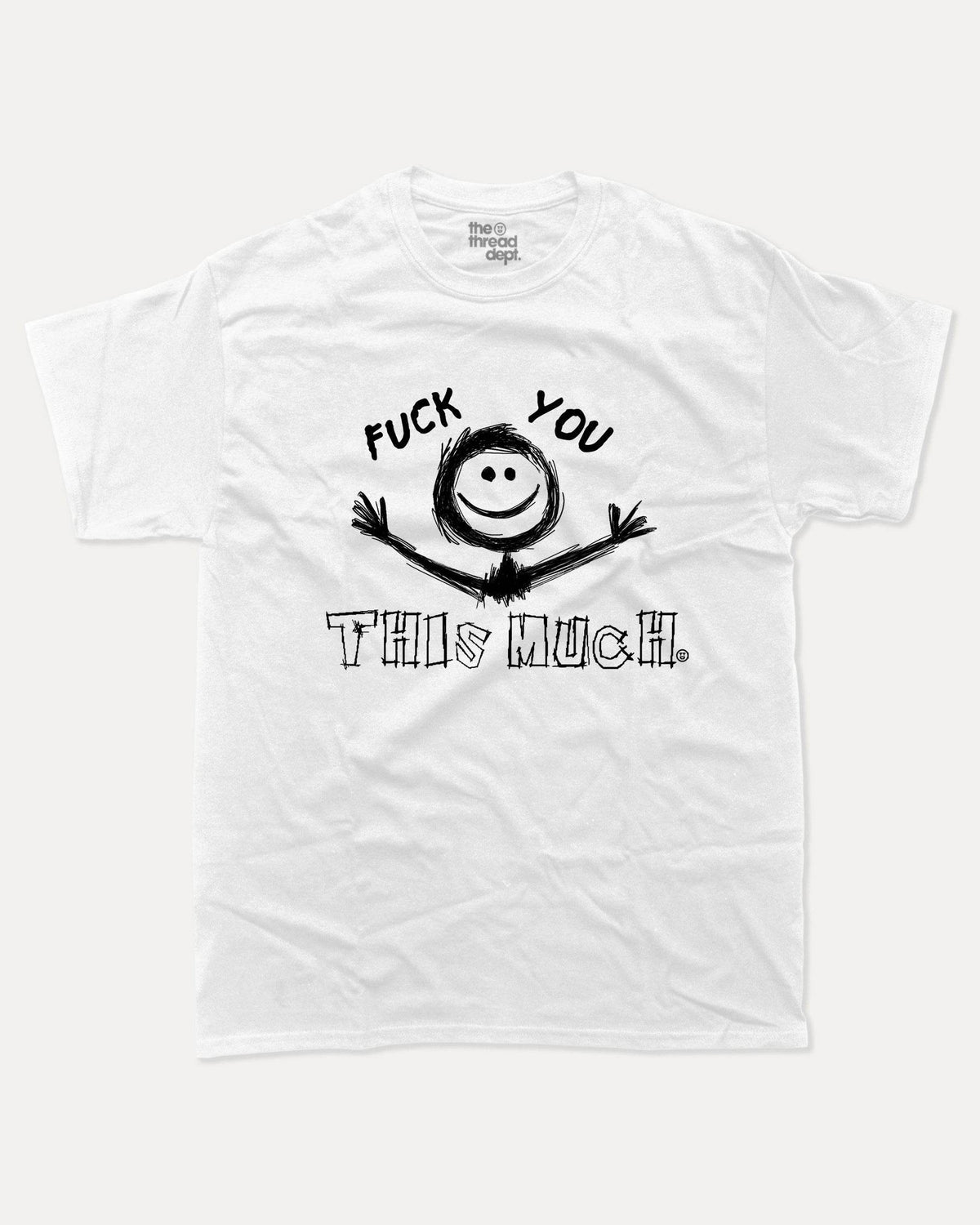 Fuck You This Much - Graphic Tee - TheThreadDept