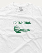 I'd Tap That graphic t-shirt, Sports shirt, Funny Golf T shirt.