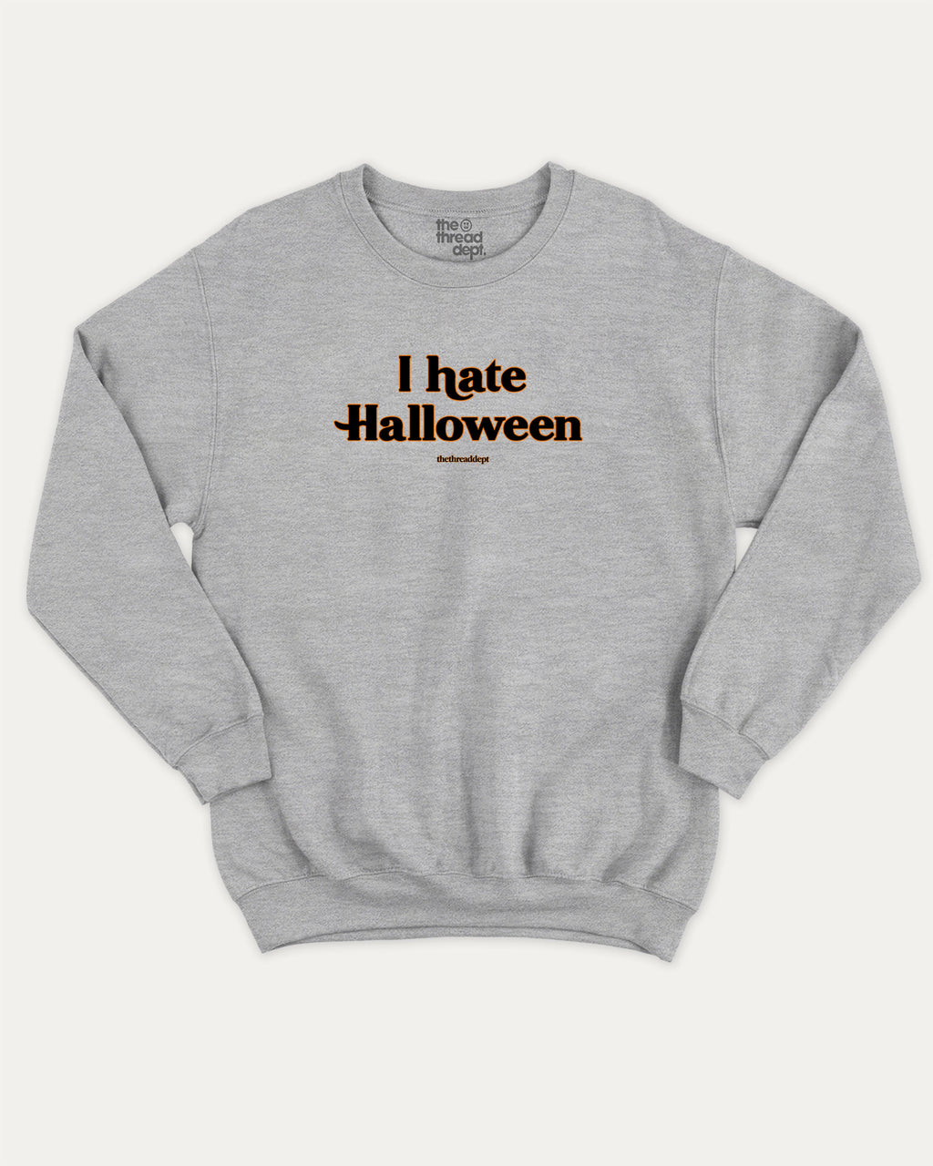 I Hate Halloween graphic pullover with bold and humorous print, funny and vintage graphic for everyday wear. Perfect funny Halloween gifts for friends and family. Heather Grey pullover.