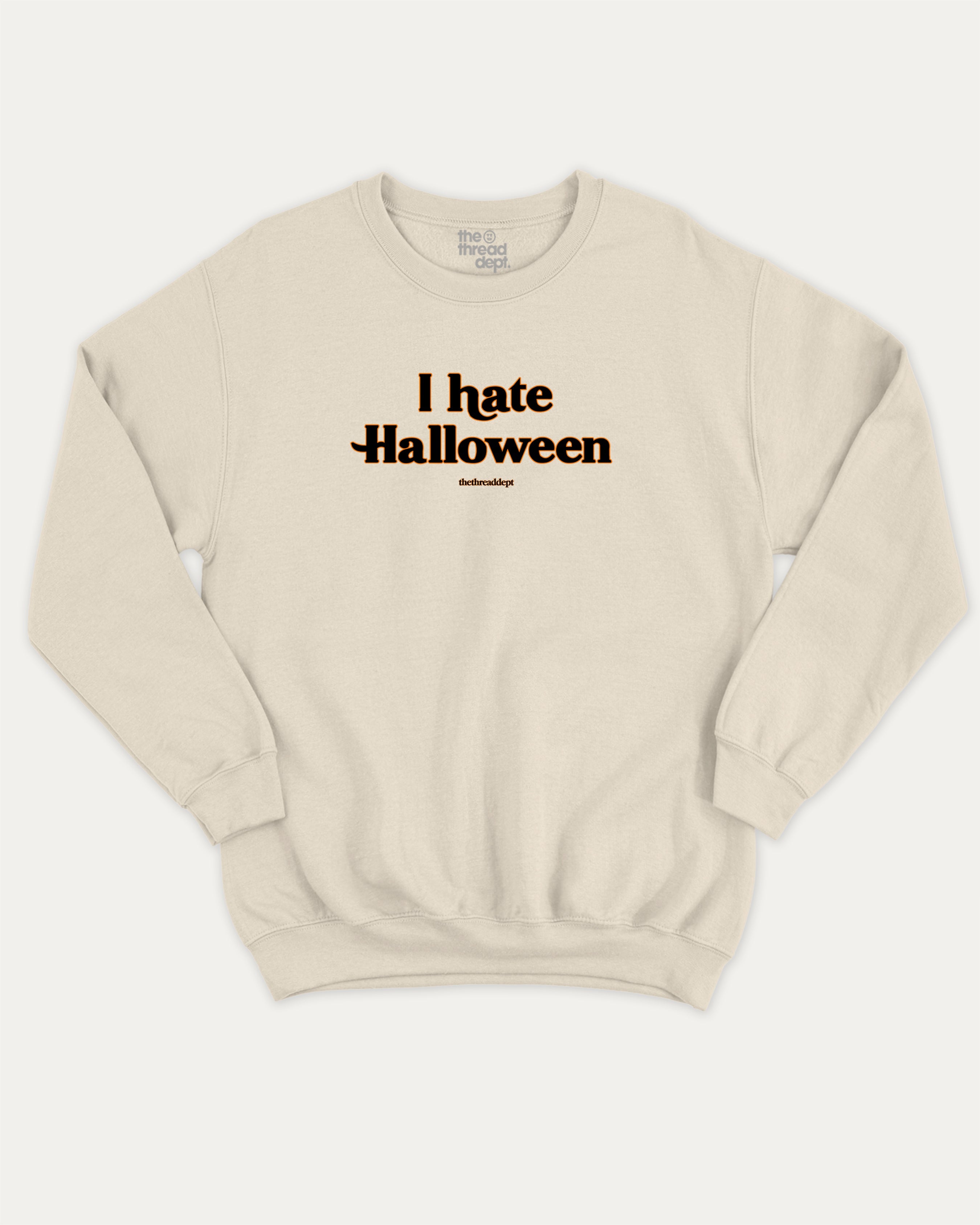 I Hate Halloween graphic pullover with bold and humorous print, funny and vintage graphic for everyday wear. Perfect funny Halloween gifts for friends and family. Natural pullover.