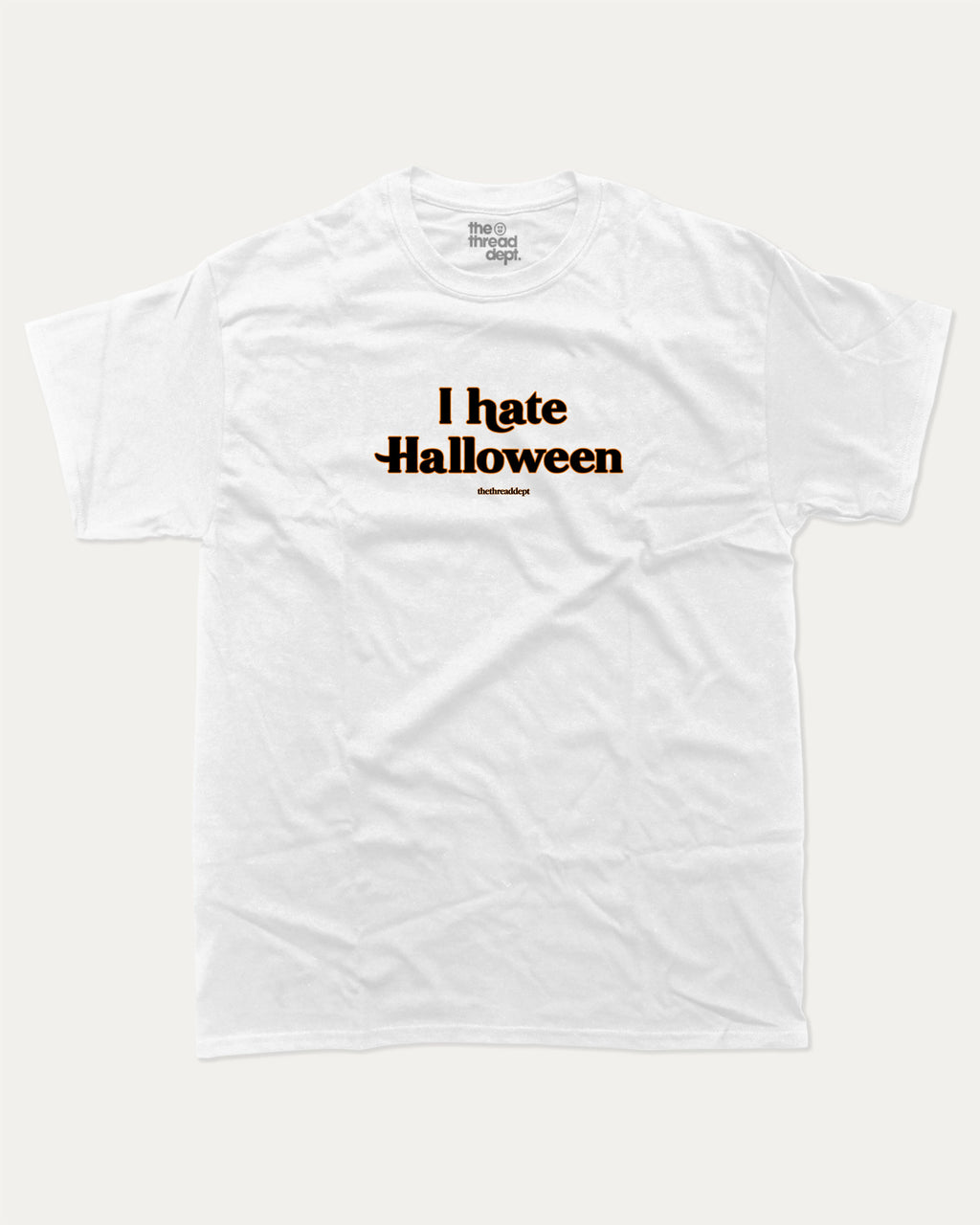 I Hate Halloween graphic t-shirt with bold and funny print, funny and trendy graphic. Perfect funny Halloween gifts for friends and family. White shirt.