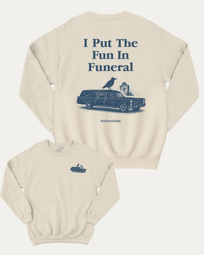 I Put The Fun In Funeral pullover sweatshirt, perfect funny gift for halloween. funny halloween graphic pullover, comfy cold-weather wear, bold casual look. Natural sweater