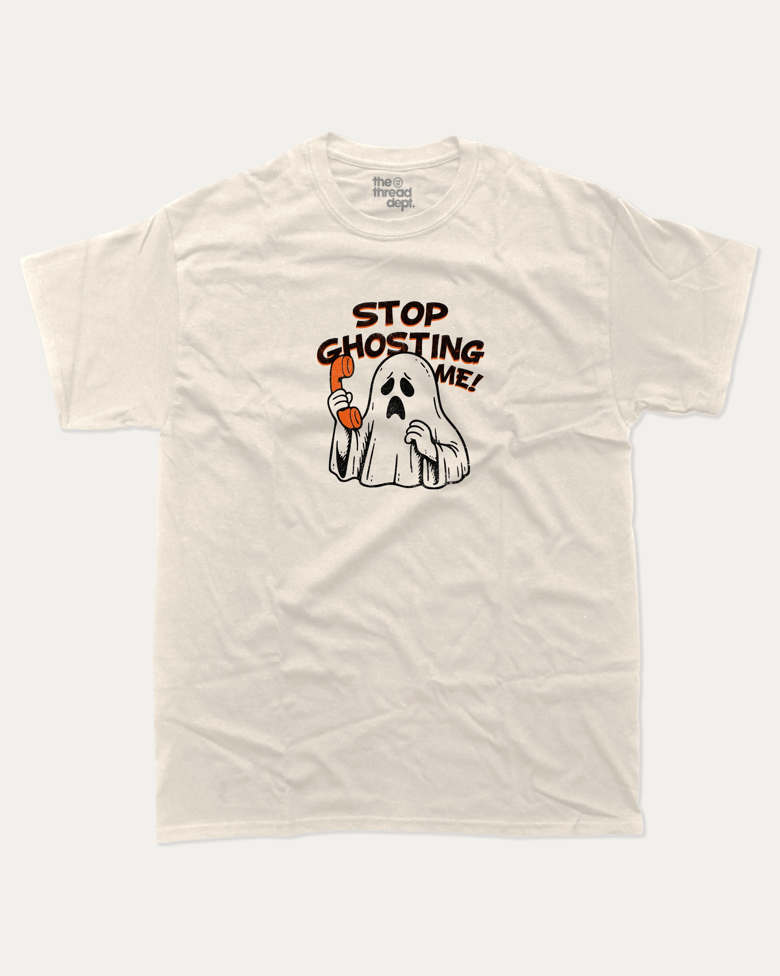 Stop Ghosting Me graphic tee with bold and humorous print, Perfect Gift for Halloween Day, Halloween Graphic T shirt, funny and trendy graphic. Perfect for adults and gift-giving. Cream shirt.