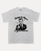 Hang In There It Gets Worse - Graphic Tee - TheThreadDept