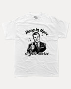 Hang In There It Gets Worse - Graphic Tee - TheThreadDept