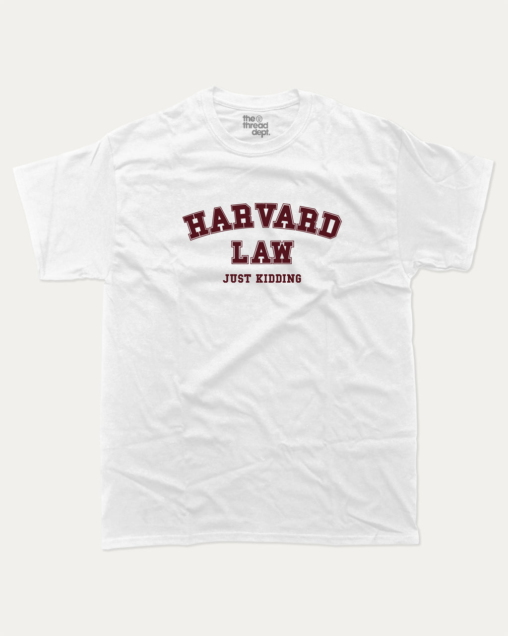 Harvard In Law Just Kidding - Graphic Tee