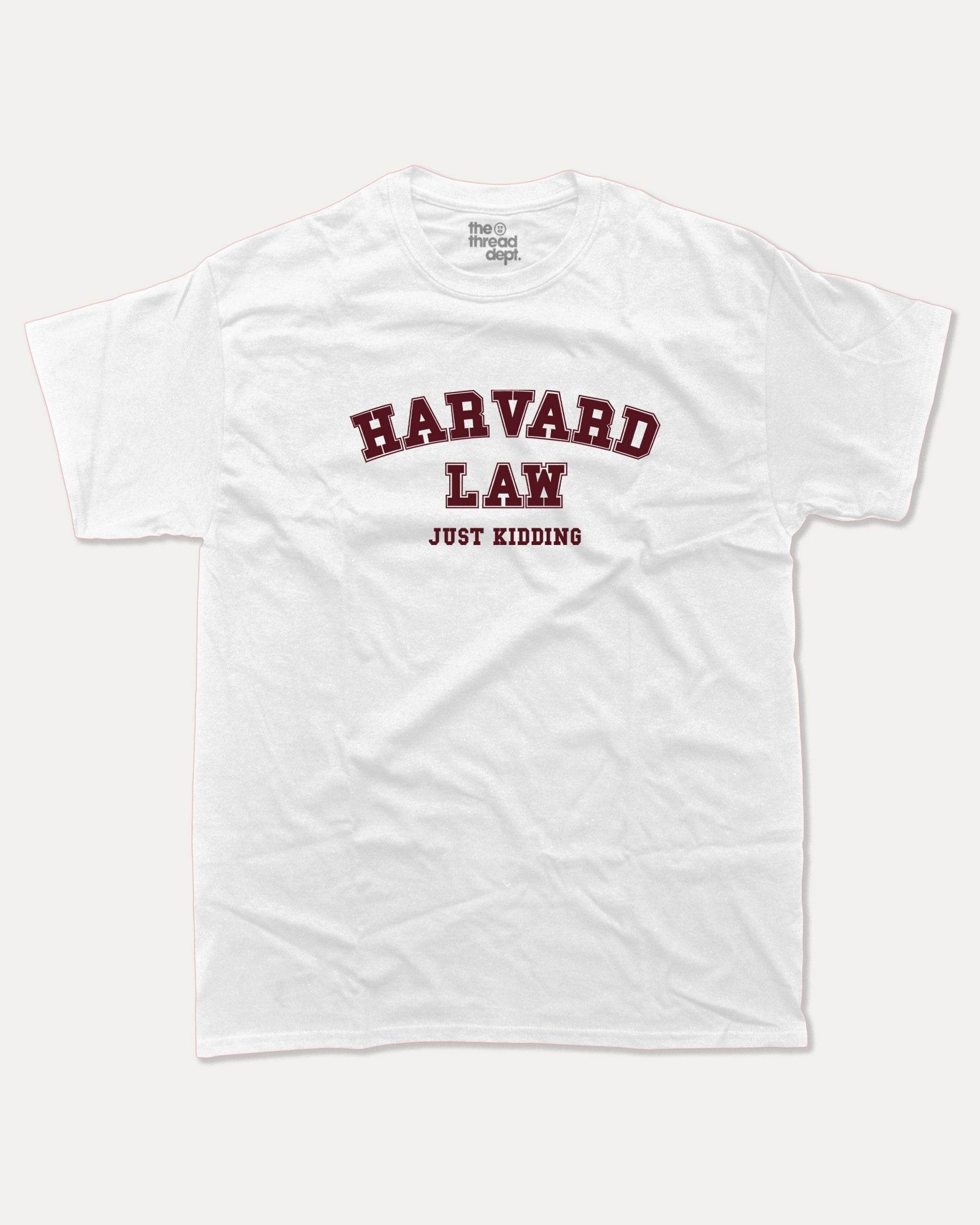 Harvard In Law Just Kidding - Graphic Tee - TheThreadDept