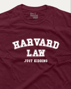 Harvard Law Just Kidding - Graphic Tee