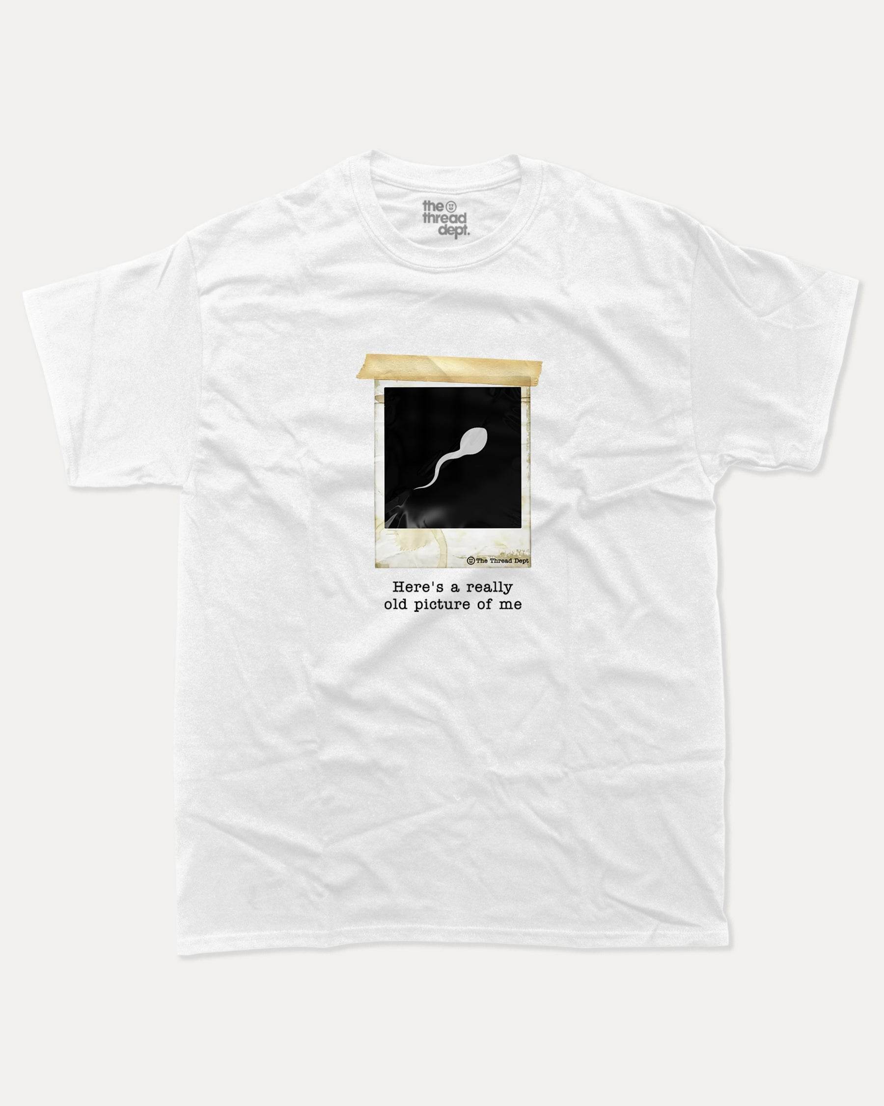 Here's A Really Old Picture Of Me - Graphic Tee - TheThreadDept