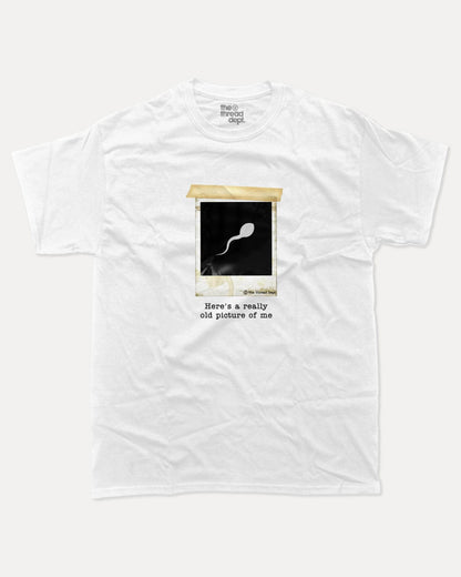 Here's A Really Old Picture Of Me - Graphic Tee - TheThreadDept