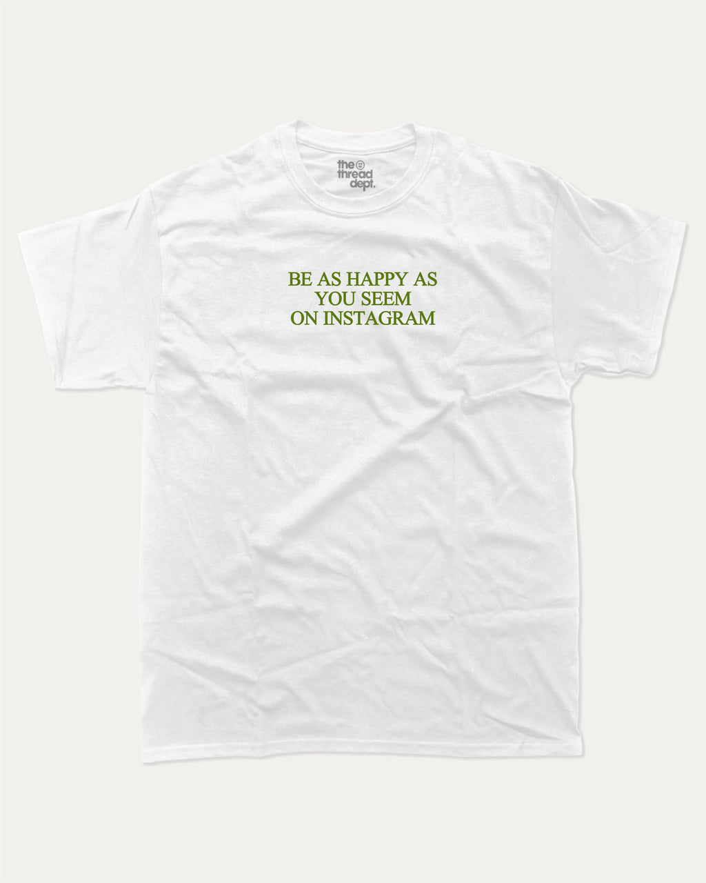 Be As Happy As You Seem On Instagram graphic tee with bold and humorous print, funny and trendy graphic. Pun words T shirt, Funny Graphic T shirt,  Perfect for adults and gift-giving. White shirt.