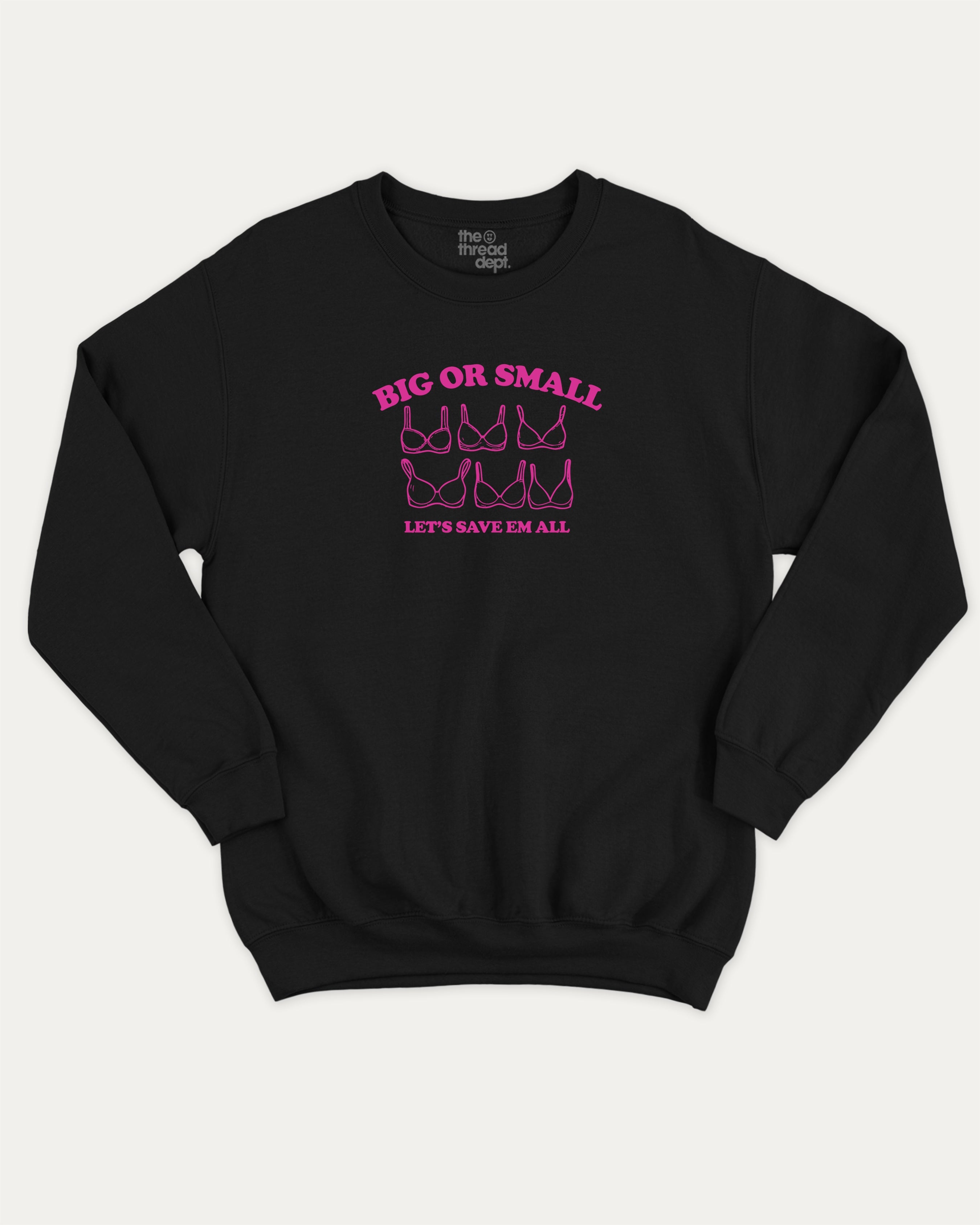 Big Or Small graphic sweatshirt with breast cancer awareness print, warm and cozy graphic for everyday wear. Perfect for adults and gift-giving. Black pullover.