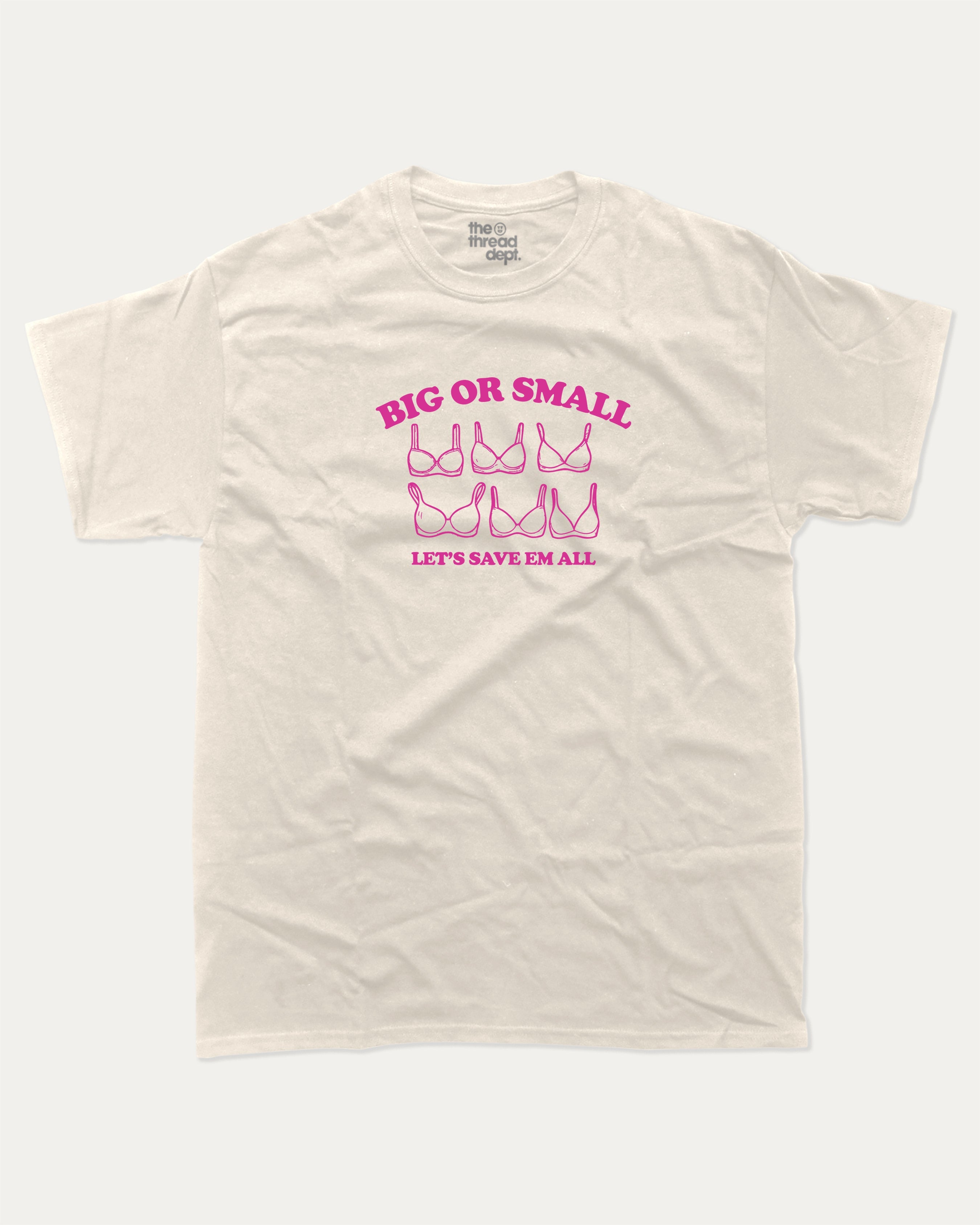 Big Or Small graphic tee with breast cancer awareness print, funny and trendy graphic. Perfect for adults and gift-giving. Cream shirt.