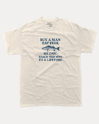 Buy A Man Eat Fish He Day Teach Fish Man To A Lifetime graphic tee with bold and humorous print, funny and trendy graphic. Perfect for adults and gift-giving. Cream shirt.