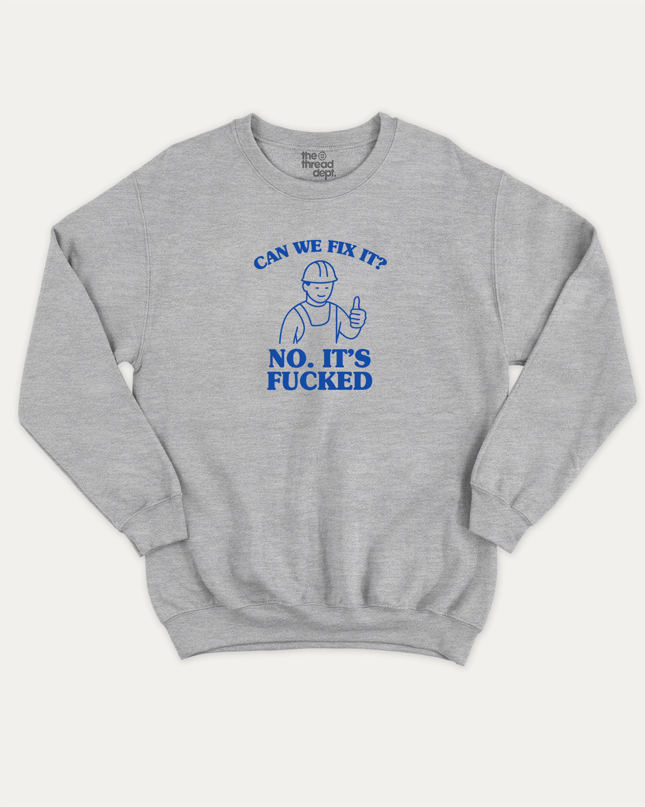 Can We Fix It graphic sweatshirt with bold and humorous print, warm and cozy graphic for everyday wear. Perfect for adults and gift-giving. Heather Grey pullover.