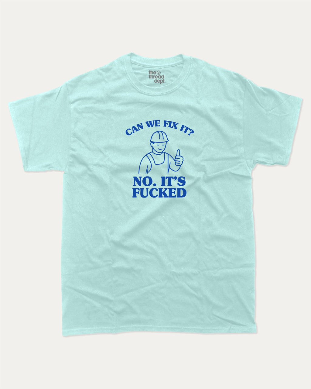 Can We Fix It graphic tee with bold and humorous print, funny and trendy graphic. Perfect for adults and gift-giving. Celadon shirt.