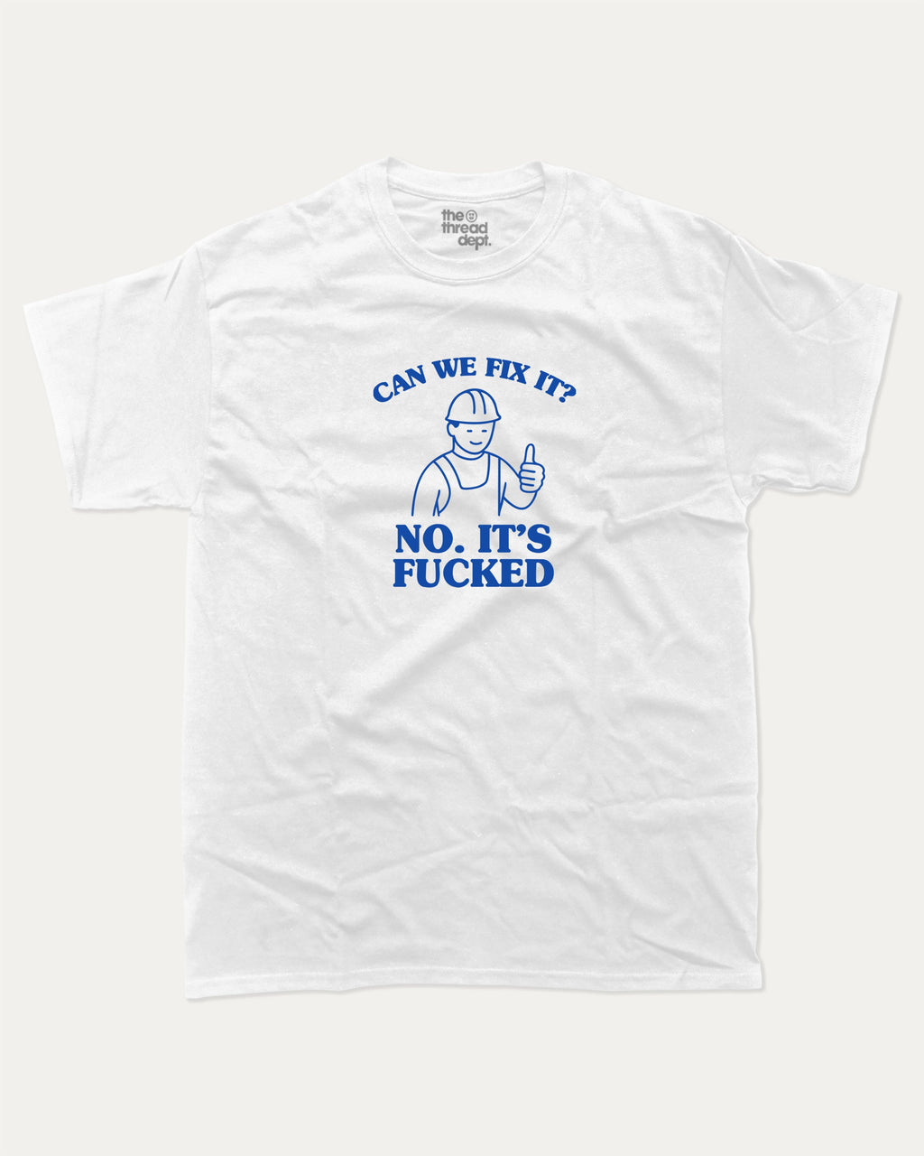 Can We Fix It graphic tee with bold and humorous print, funny and trendy graphic. Perfect for adults and gift-giving. White shirt.
