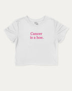 Cancer Is A Hoe graphic crop tee with funny cancer print, perfect for women_ casual looks or layering. White crop t-shirt.