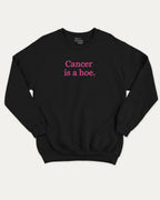 Cancer Is A Hoe graphic sweatshirt with retro cancer saying print, warm and cozy graphic for everyday wear. Perfect for adults and gift-giving. Black pullover.