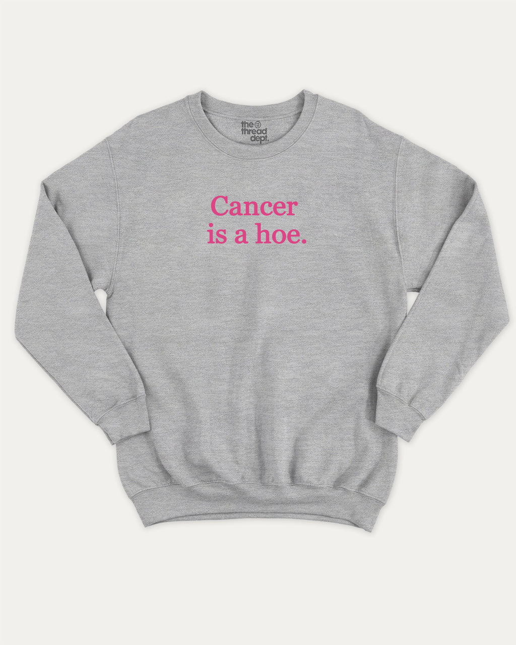 Cancer Is A Hoe graphic sweatshirt with retro cancer saying print, warm and cozy graphic for everyday wear. Perfect for adults and gift-giving. Heather Grey pullover.