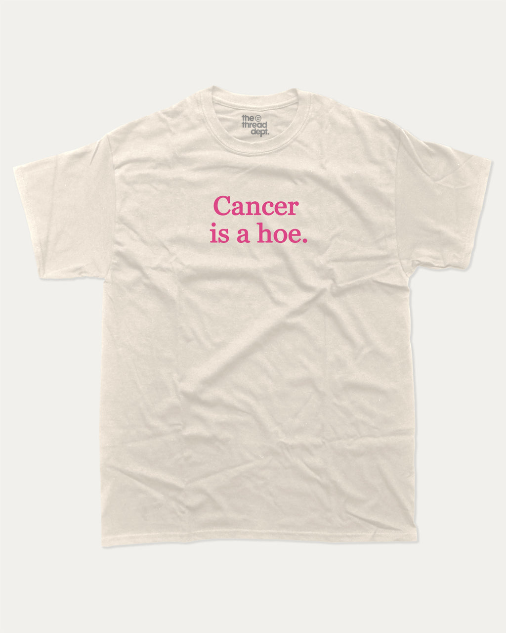 Cancer Is A Hoe graphic tee with breast cancer awareness graphic, funny and trendy graphic. Perfect for adults and gift-giving. Cream shirt.