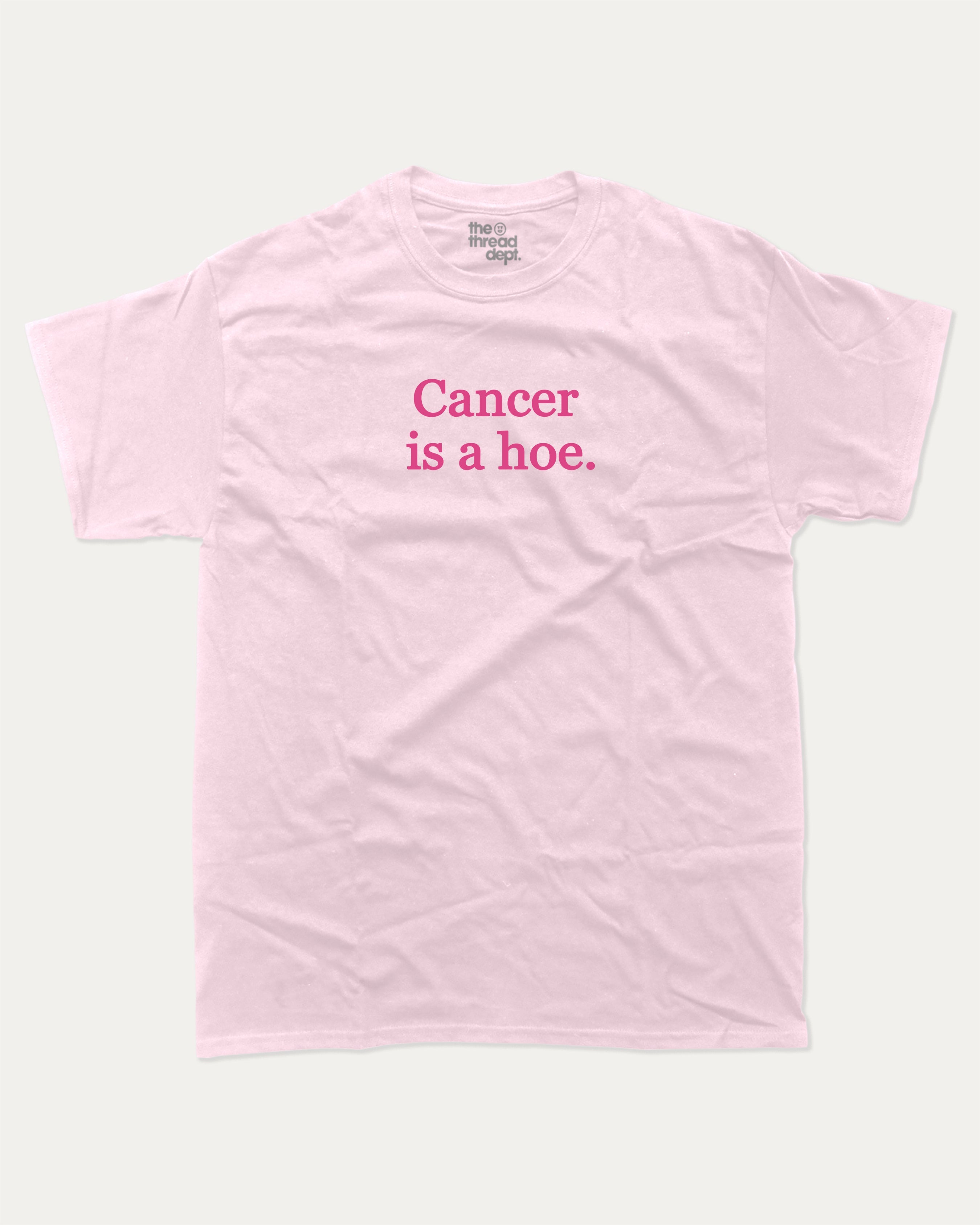 Cancer Is A Hoe graphic tee with breast cancer awareness graphic, funny and trendy graphic. Perfect for adults and gift-giving. Pink shirt.