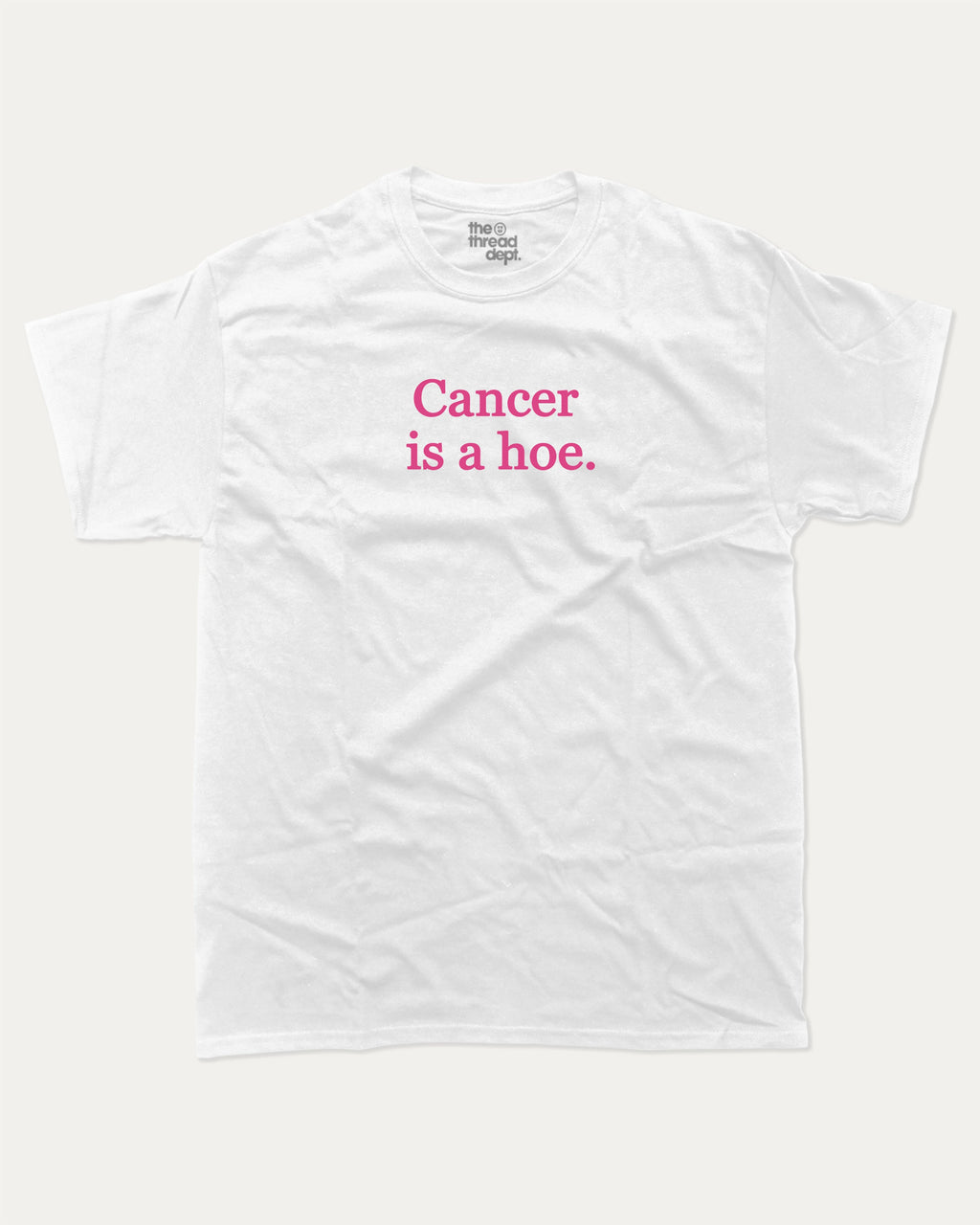 Cancer Is A Hoe graphic tee with breast cancer awareness graphic, funny and trendy graphic. Perfect for adults and gift-giving. White shirt.