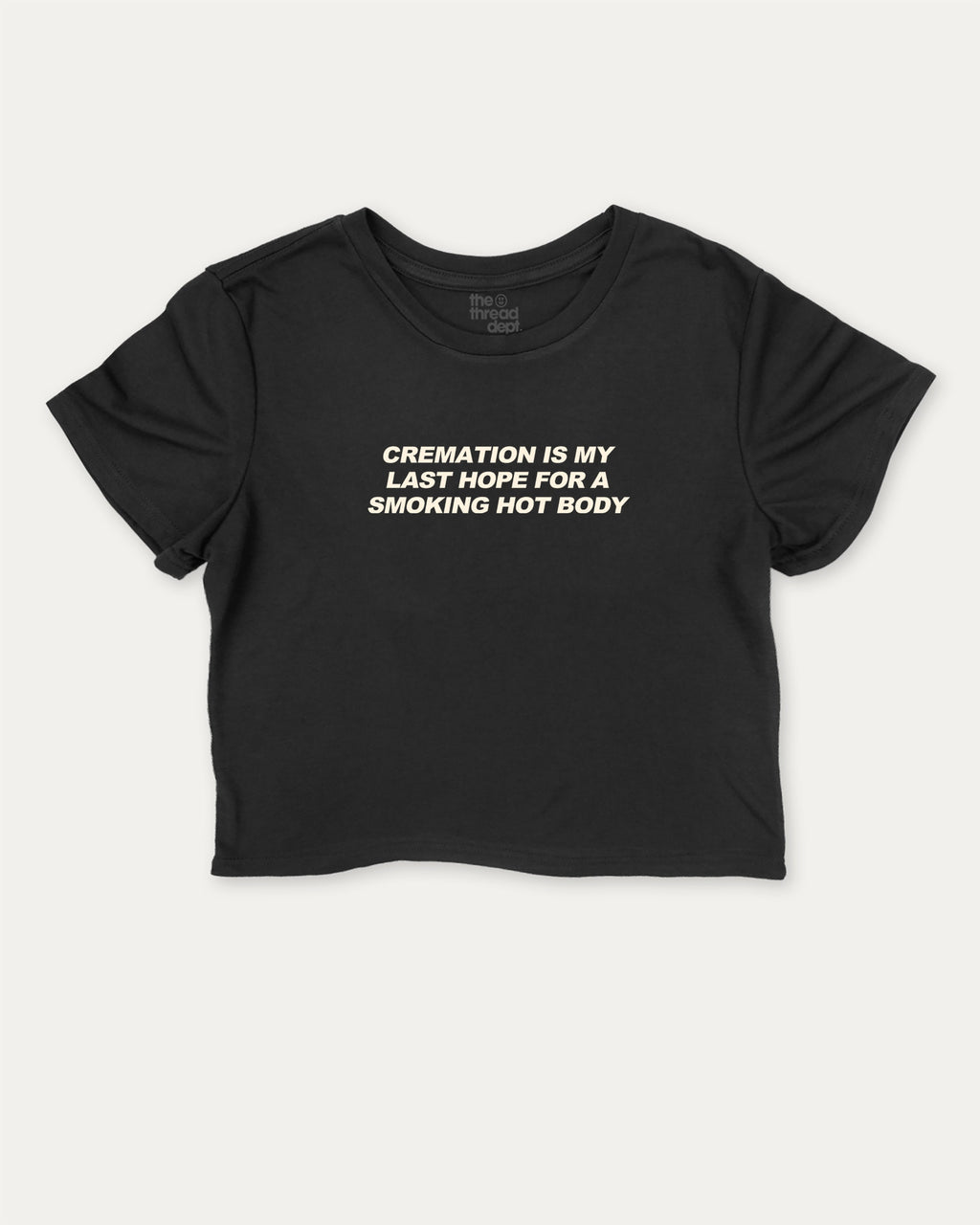 Cremation Is My Last Hope For A Smoking Hot Body cute and trendy crop tee with retro graphic, perfect for women. A must-have cropped aesthetic shirt, ideal for daily outfits and casual days. Black crop tee