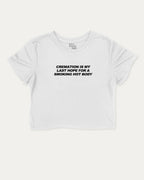 Cremation Is My Last Hope For A Smoking Hot Body cute and trendy crop tee with retro graphic, perfect for women. A must-have cropped aesthetic shirt, ideal for daily outfits and casual days. White crop tee