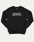 Cremation Is My Last Hope For A Smoking Hot Body pullover sweatshirt, perfect for gifts. A must-have retro graphic pullover, comfy cold-weather wear, bold casual look. Black sweater