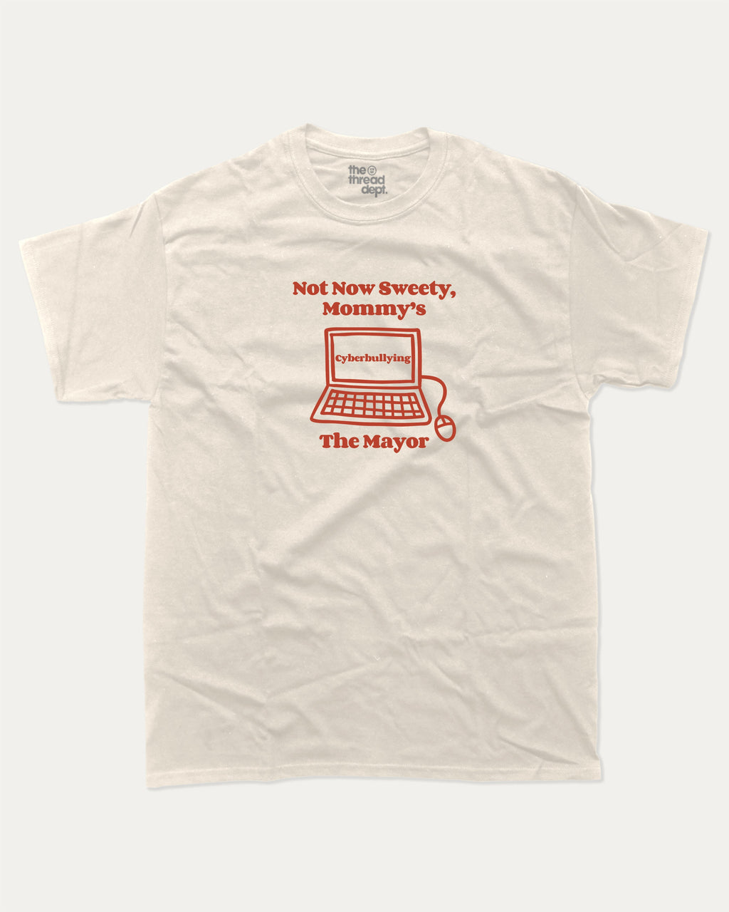 Cyberbullying graphic tee with bold and humorous print, funny and trendy graphic. Perfect for adults and gift-giving. Cream shirt.