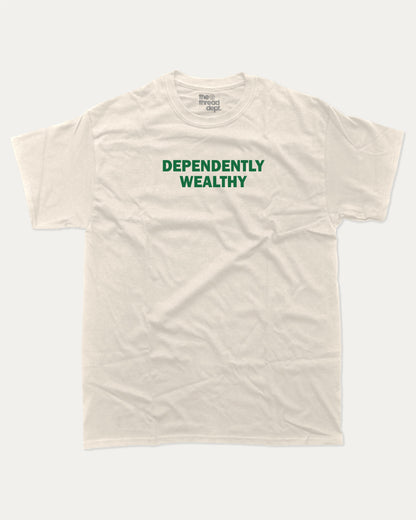 Dependently Wealthy graphic t-shirt, Funny Pun T shirt, Pun Word T shirt, A must-have funny tee, trending meme shirt, unique gift idea. Cream.