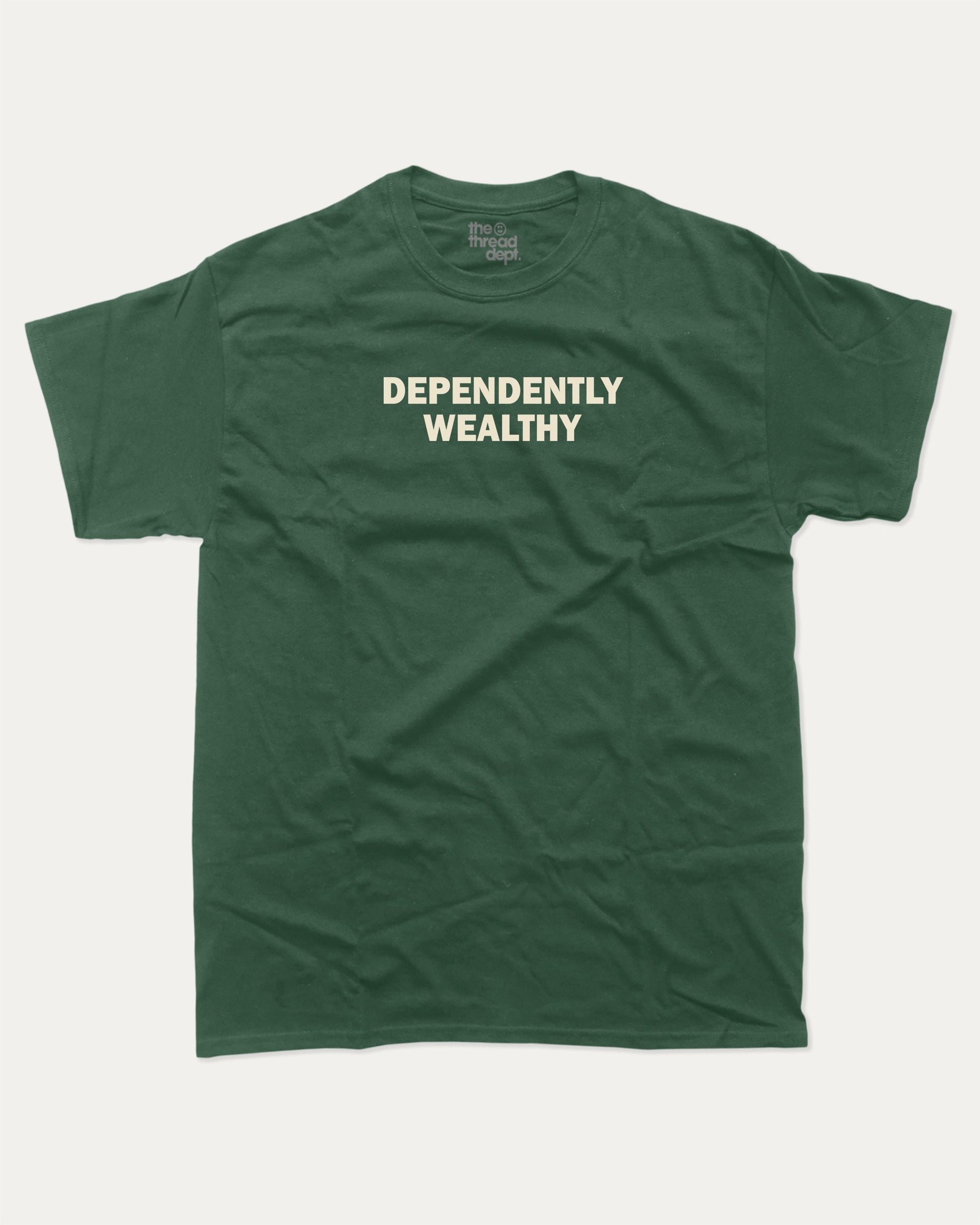 Dependently Wealthy graphic t-shirt, Funny Pun T shirt, Pun Word T shirt, A must-have funny tee, trending meme shirt, unique gift idea. Forest.
