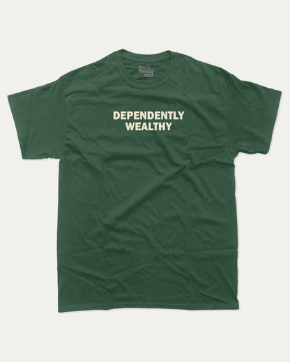 Dependently Wealthy graphic t-shirt, Funny Pun T shirt, Pun Word T shirt, A must-have funny tee, trending meme shirt, unique gift idea. Forest.