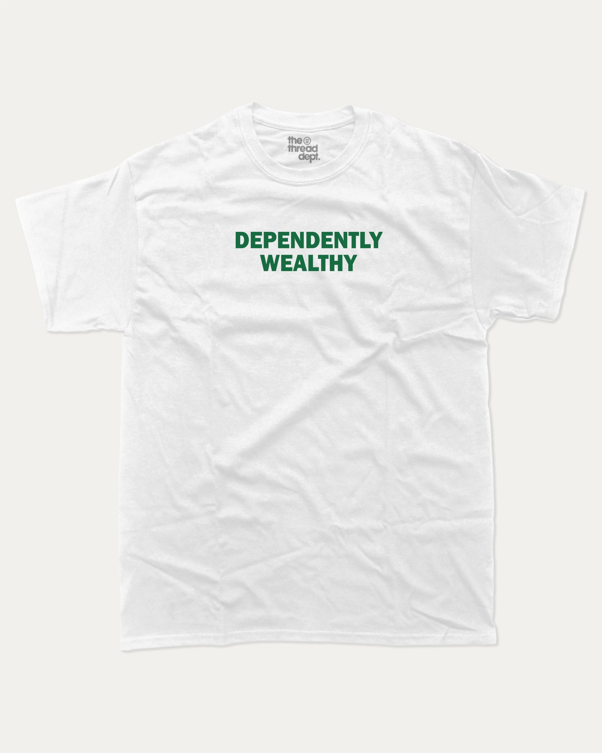 Dependently Wealthy graphic t-shirt, Funny Pun T shirt, Pun Word T shirt, A must-have funny tee, trending meme shirt, unique gift idea. White.