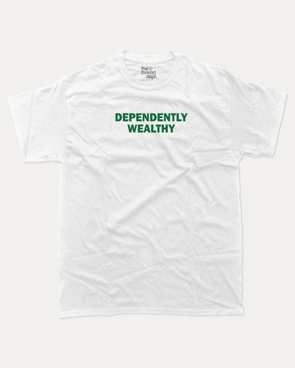 Dependently Wealthy graphic t-shirt, Funny Pun T shirt, Pun Word T shirt, A must-have funny tee, trending meme shirt, unique gift idea. White.