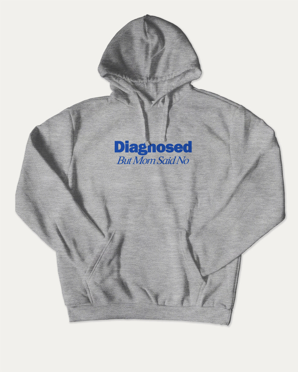 Diagnosed But Mom Said No graphic hoodie with retro and trendy artwork, casual streetwear with bold personality. Great for adults and gifting. Heather Grey hoodie.